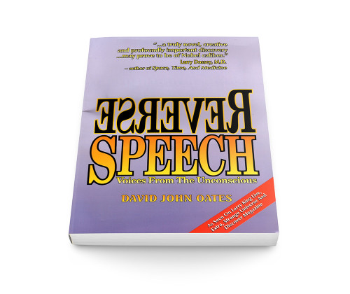 Reverse Speech: Voices From The Unconscious – By David John Oates